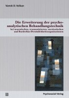 Vamik D. Volkan - Die Erweiterung der psychoanalytischen Behandlungstechnik, Häftad