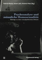 Patrick Henze, Aaron Lahl, Victoria Preis - Psychoanalyse und männliche Homosexualität, Häftad