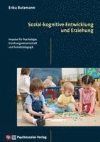 Erika Butzmann - Sozial-kognitive Entwicklung und Erziehung, Häftad
