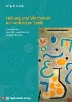 Serge K. D. Sulz - Heilung und Wachstum der verletzten Seele, Häftad