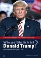 Bandy X. Lee - Wie gefährlich ist Donald Trump?, Häftad