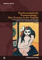 Mathias Hirsch - Psychoanalytische Traumatologie - Das Trauma in der Familie, Häftad