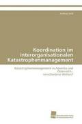 Koordination im interorganisationalen Katastrophenmanagement