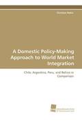 A Domestic Policy-Making Approach to World Market Integration