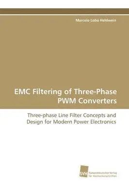 Marcelo Lobo Heldwein - EMC Filtering of Three-Phase Pwm Converters, Häftad. Tillgänglighet: Lägg i varukorg