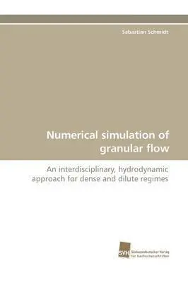 Sebastian Schmidt - Numerical Simulation of Granular Flow, Häftad. Tillgänglighet: Lägg i varukorg