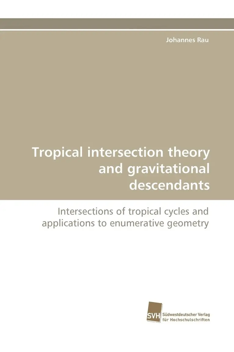 Johannes Rau - Tropical Intersection Theory and Gravitational Descendants, Häftad. Tillgänglighet: Lägg i varukorg
