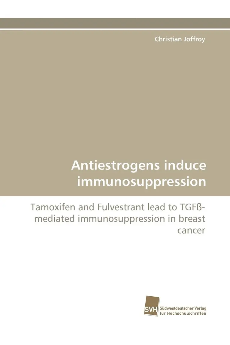 Christian Joffroy - Antiestrogens Induce Immunosuppression, Häftad. Tillgänglighet: Lägg i varukorg