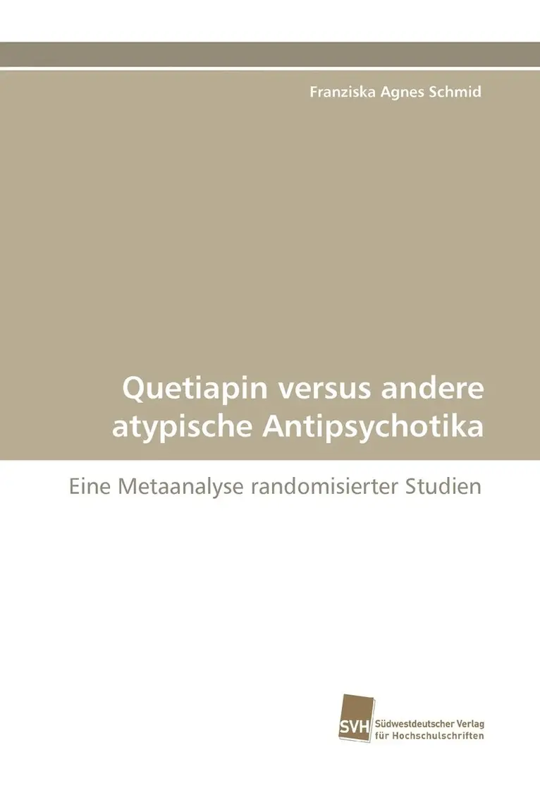 Franziska Agnes Schmid - Quetiapin versus andere atypische Antipsychotika, Häftad. Tillgänglighet: Lägg i varukorg