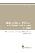 Electrochemical Transistor and Chemoresistor Based Sensors