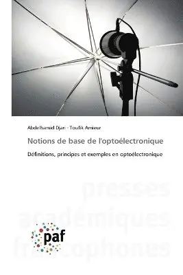 Abdelhamid Djari, Toufik Amieur - Notions de base de l'optoélectronique, Häftad. Tillgänglighet: Lägg i varukorg