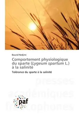 Bouzid Nedjimi - Comportement physiologique du sparte (Lygeum spartum L.) à la salinité, Häftad. Tillgänglighet: Lägg i varukorg
