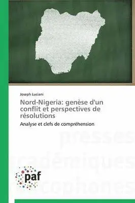 Joseph Luciani - Nord-Nigeria: genèse d'un conflit et perspectives de résolutions, Häftad. Tillgänglighet: Tillfälligt slut