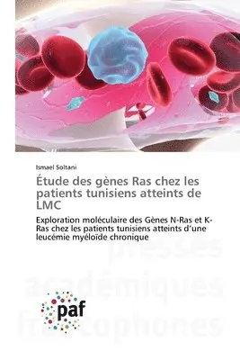 Ismael Soltani - Étude des gènes Ras chez les patients tunisiens atteints de LMC, Häftad. Tillgänglighet: Lägg i varukorg