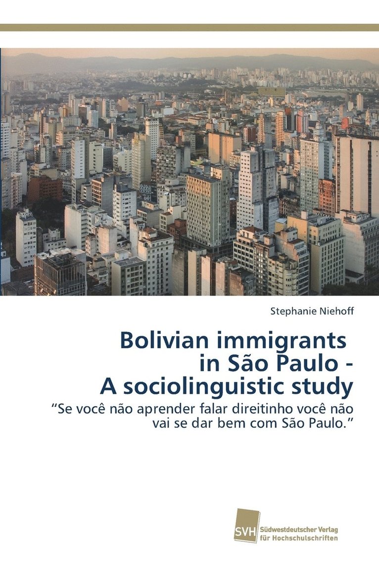 Stephanie Niehoff - Bolivian immigrants in São Paulo - A sociolinguistic study, Häftad