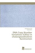 DNA Copy Number Variations (CNVs) in cholangiozellulren Karzinomen