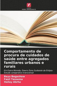 Comportamento de procura de cuidados de sa�de entre agregados familiares urbanos e rurais