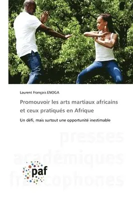 Laurent François Enoga - Promouvoir les arts martiaux africains et ceux pratiqués en Afrique, Häftad. Tillgänglighet: Lägg i varukorg