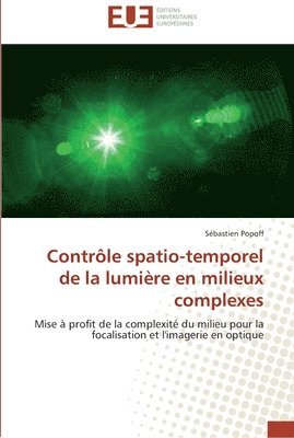 Contrôle spatio-temporel de la lumière en milieux complexes