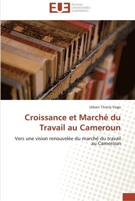 Croissance et marché du travail au cameroun
