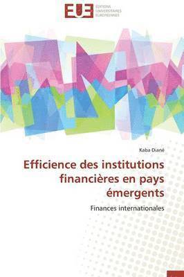 Efficience Des Institutions Financi�res En Pays �mergents