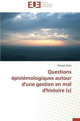Questions épistémologiques autour d'une gestion en mal d'histoire (s)