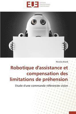 Robotique d'Assistance Et Compensation Des Limitations de Préhension
