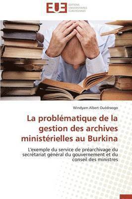 problématique de la gestion des archives ministérielles au burkina
