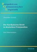 Der Karikaturen-Streit in deutschen Printmedien. - eine Diskursanalyse