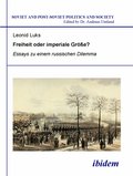 Freiheit oder imperiale Gr��e? Essays zu einem russischen Dilemma