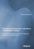 Problems of Democratic Transitions in Multi-Ethnic States. Comparison Between the Former Yugoslavia and Present Days Myanmar