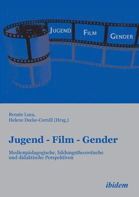 Helene Decke-Cornill, Renate Luca - Jugend - Film - Gender. Medienp�dagogische, bildungstheoretische und didaktische Perspektiven, Häftad