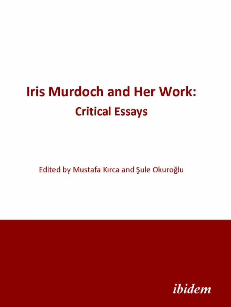 Mustafa Kirca, Sule Okuroglu - Iris Murdoch and Her Work: Critical Essays, Häftad. Tillgänglighet: Lägg i varukorg