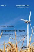 Energiepolitik &; Lobbying. Die Novellierung des Erneuerbare-Energien-Gesetzes (EEG) 2009