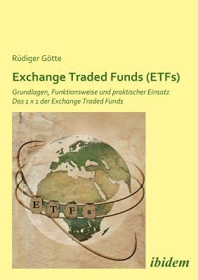 Rudiger Gotte - Exchange Traded Funds (ETFs). Grundlagen, Funktionsweise und praktischer Einsatz. Das 1 x 1 der Exchange Traded Funds, Häftad. Tillgänglighet: Lägg i varukorg