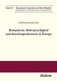Romanische Mehrsprachigkeit und Interkomprehension in Europa.