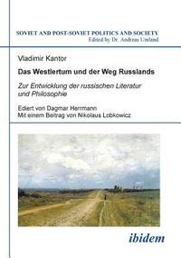 Westlertum und der Weg Russlands. Zur Entwicklung der russischen Literatur und Philosophie