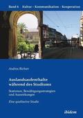 Auslandsaufenthalte w?hrend des Studiums - Stationen, Bew?ltigungsstrategien und Auswirkungen. Eine qualitative Studie