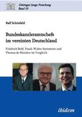 Bundeskanzleramtschefs im vereinten Deutschland. Friedrich Bohl, Frank-Walter Steinmeier und Thomas de Maizi re im Vergleich