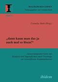 "dann kann man das ja auch mal so lösen!" Auswertungsinterviews mit Kindern und Jugendlichen nach Trainings zur Gewaltfreien Kommunikation.