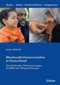 Bikulturelle Partnerschaften in Deutschland. Eine Studie  ber Diskriminierungen, Konflikte und Alltagserfahrungen