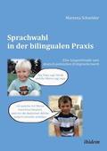 Sprachwahl in der bilingualen Praxis. Eine Langzeitstudie zum deutsch-polnischen Erstspracherwerb