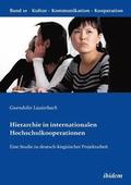 Hierarchie in internationalen Hochschulkooperationen. Eine Studie zu deutsch-kirgisischer Projektarbeit