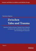 Zwischen Tabu und Trauma. Katerina Tuckovas Roman Vyhnani Gerty Schnirch im Kontext der tschechischen Literatur  ber die Vertreibung der Deutschen.