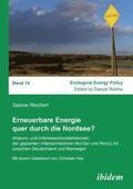 Erneuerbare Energie quer durch die Nordsee?. Akteurs- und Interessenkonstellationen der geplanten Interkonnektoren NorGer und Nord.Link zwischen Deutschland und Norwegen