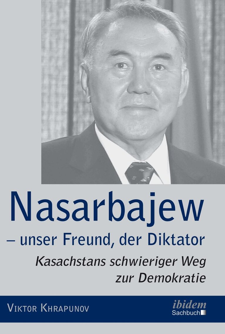 Nasarbajew – unser Freund, der Diktator
