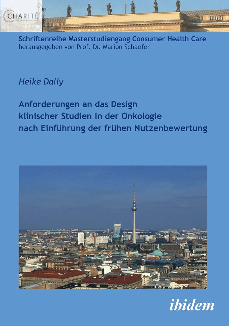 Heike Dally - Anforderungen an das Design klinischer Studien in der Onkologie nach Einführung der frühen Nutzenbewertung, Häftad