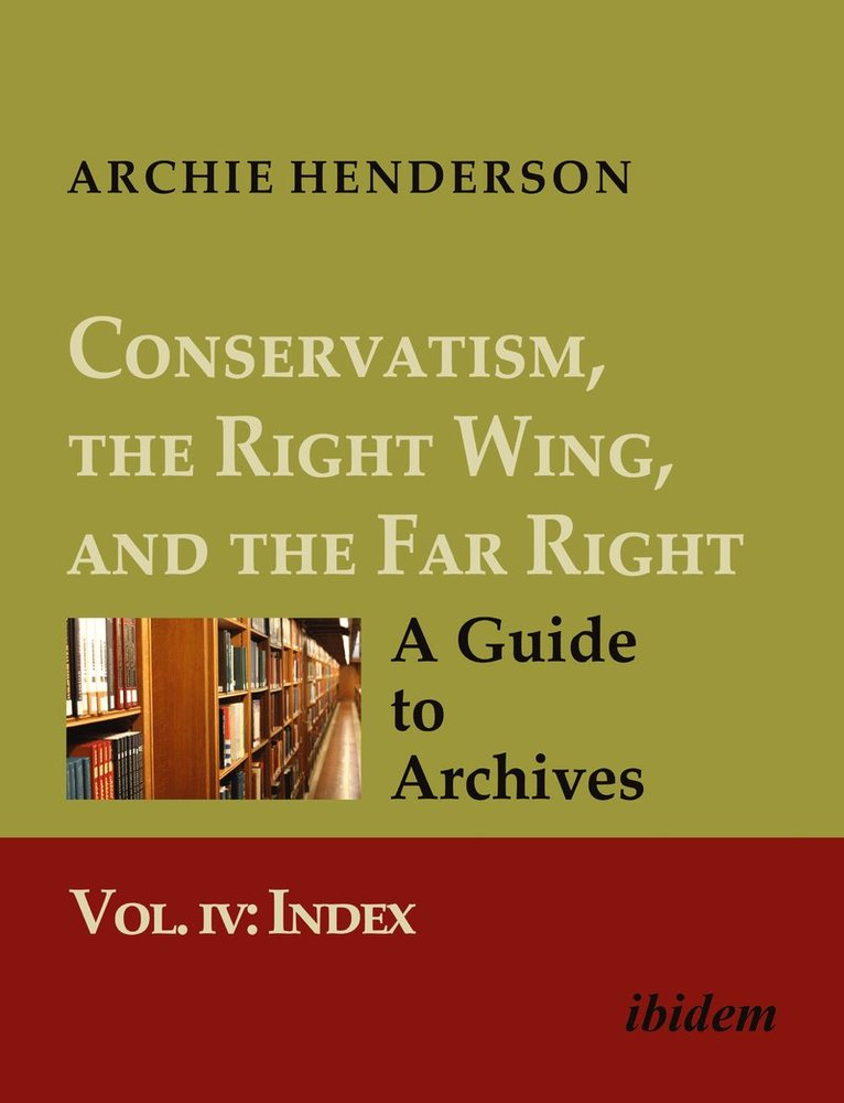 Archie Henderson - Conservatism, the Right Wing, and the Far Right: A Guide to Archives, Häftad