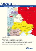 Positionsverteidigung, Imperialismus oder Irredentismus?