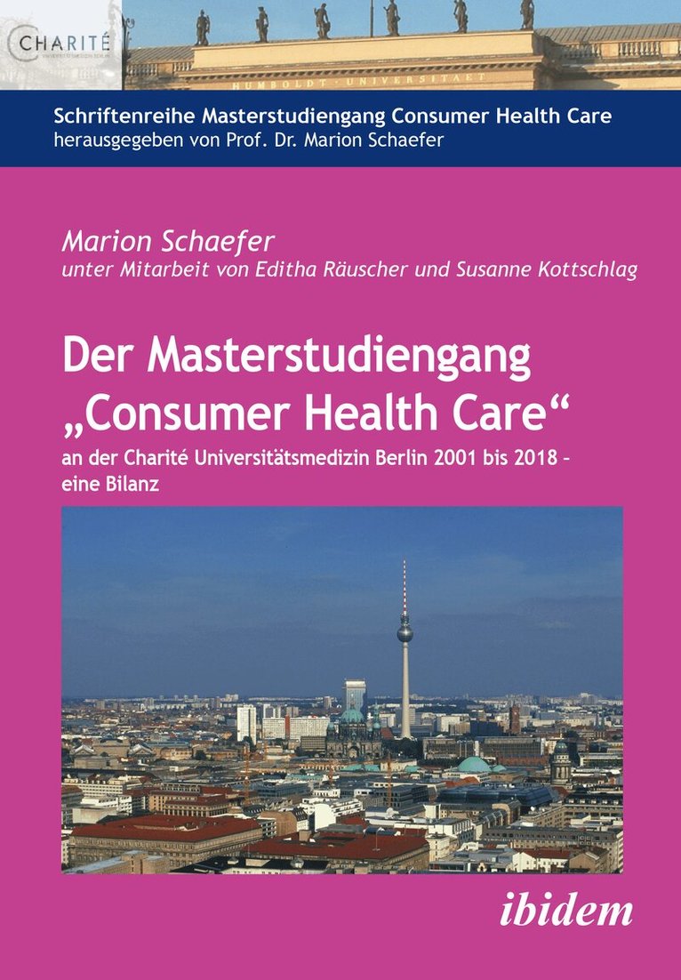 Marion Schaefer - Masterstudiengang „Consumer Health Care“ an der Charité Universitätsmedizin Berlin 2001 bis 2018 - eine Bilanz, Häftad